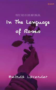 In the Language of Roses