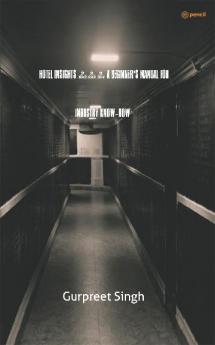 Hotel Insights 101 A Beginner's Manual for Industry Know-How