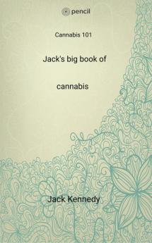 Jack's big book of cannabis