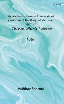 Things which I never told