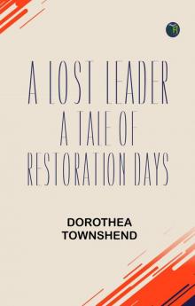 A Lost Leader: A Tale of Restoration Days