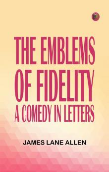 The Emblems of Fidelity: A Comedy in Letters