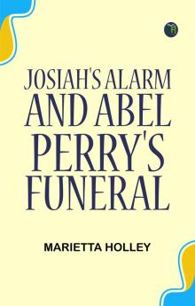 Josiah's Alarm and Abel Perry's Funeral