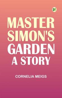 Master Simon's Garden: A Story