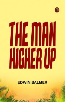 The Man Higher Up