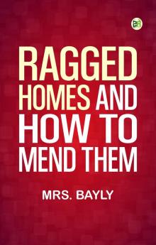 Ragged Homes and How to Mend Them