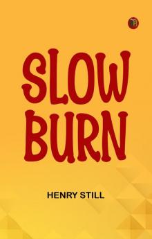Slow Burn