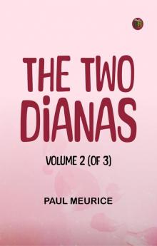 The Two Dianas Volume 2 (of 3)
