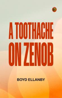 A Toothache on Zenob
