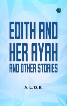 Edith and Her Ayah and Other Stories
