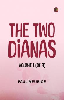 The Two Dianas Volume 1 (of 3)