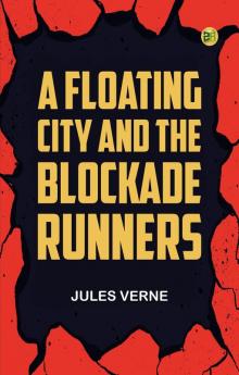 A Floating City and The Blockade Runners