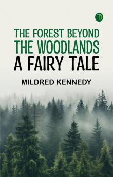 The Forest Beyond the Woodlands: A Fairy Tale