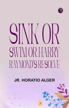 Sink or Swim; or Harry Raymond's Resolve