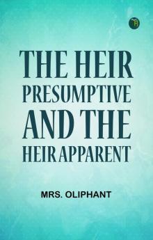 The Heir Presumptive and the Heir Apparent