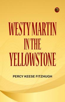 Westy Martin in the Yellowstone