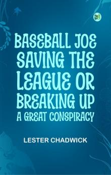 Baseball Joe Saving the League; or Breaking Up a Great Conspiracy