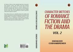 Character Sketches of Romance Fiction and the Drama Vol. 2