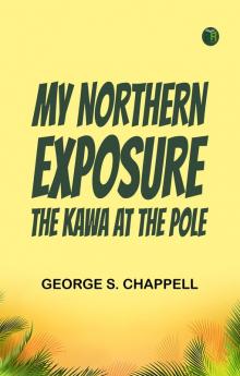 My Northern Exposure: The Kawa at the Pole