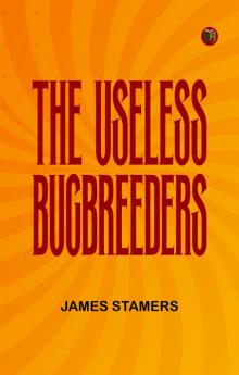 The Useless Bugbreeders