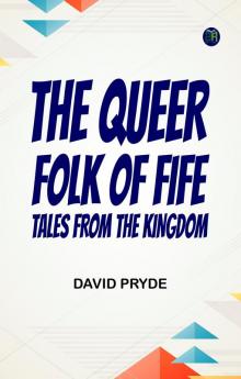 The Queer Folk of Fife: Tales from the Kingdom