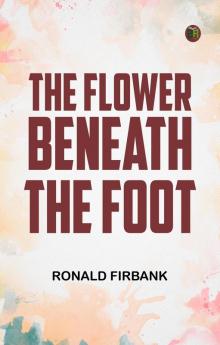 The Flower Beneath the Foot