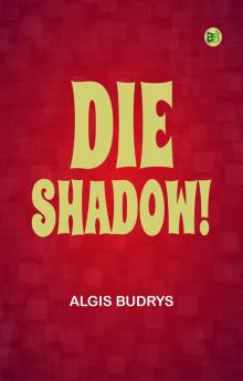 Die Shadow!