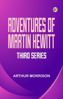Adventures of Martin Hewitt Third Series
