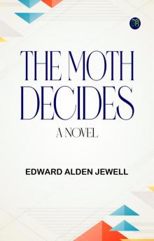The Moth Decides: A Novel