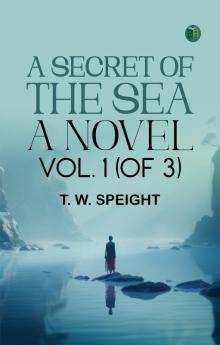 A Secret of the Sea: A Novel. Vol. 1 (of 3)