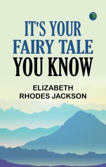 It's Your Fairy Tale You Know