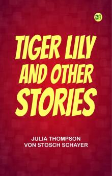 Tiger Lily and Other Stories