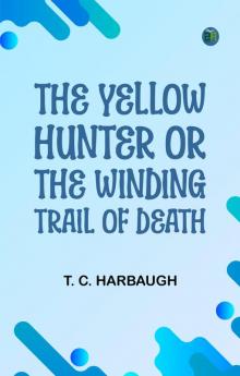 The Yellow Hunter; or The Winding Trail of Death