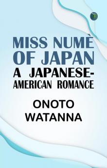 MISS NUMÈ OF JAPAN: A  JAPANESE-AMERICAN  ROMANCE