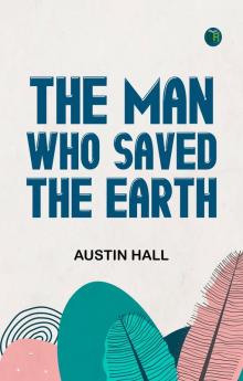 The Man Who Saved the Earth