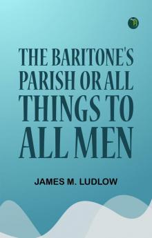 The Baritone's Parish or All Things to All Men