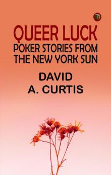 Queer Luck: Poker Stories from the New York Sun