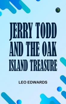 JERRY TODD AND THE OAK ISLAND TREASURE