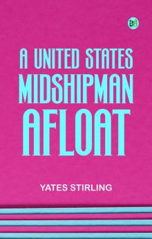 A UNITED STATES MIDSHIPMAN AFLOAT