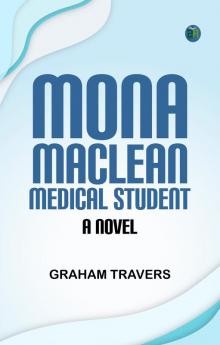 Mona Maclean Medical Student: A Novel