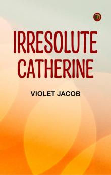 Irresolute Catherine