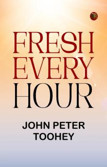 Fresh Every Hour