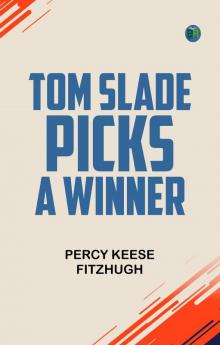 Tom Slade Picks a Winner