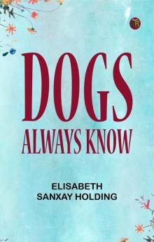 Dogs Always Know
