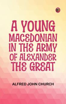 A Young Macedonian in the Army of Alexander the Great