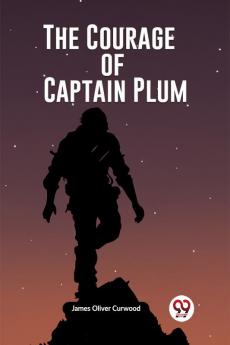 The Courage of Captain Plum
