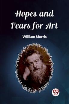 Hopes and Fears for Art