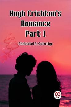 Hugh Crichton's Romance Part 1