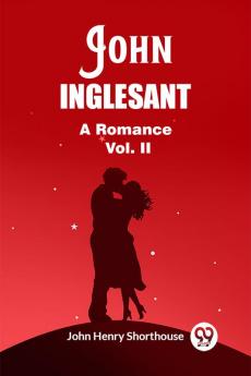 John Inglesant A Romance Vol. II