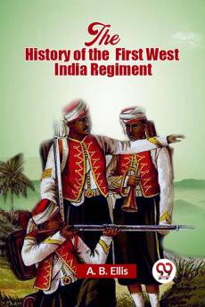The History of the First West India Regiment
